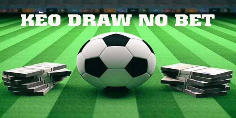 Những sai lầm thường gặp khi chơi kèo Draw No Bet
